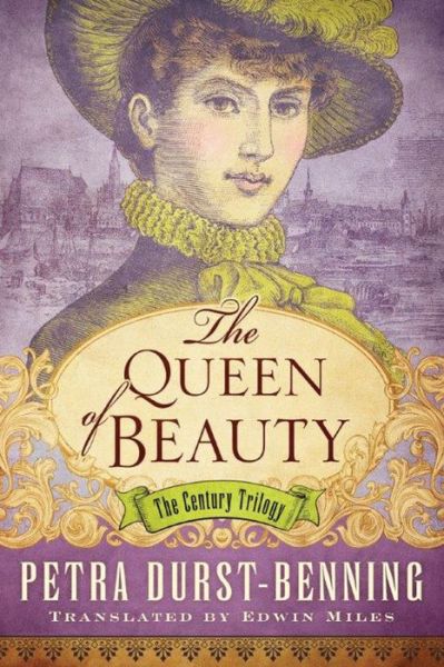 The Queen of Beauty - The Century Trilogy - Petra Durst-Benning - Books - Amazon Publishing - 9781477806128 - June 27, 2017