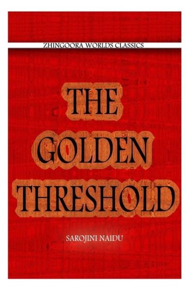 Cover for Sarojini Naidu · The Golden Threshold (Paperback Book) (2012)