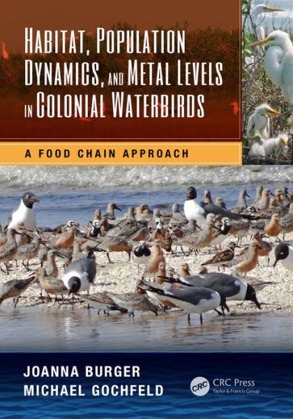 Cover for Joanna Burger · Habitat, Population Dynamics, and Metal Levels in Colonial Waterbirds: A Food Chain Approach - CRC Marine Science (Hardcover Book) (2016)