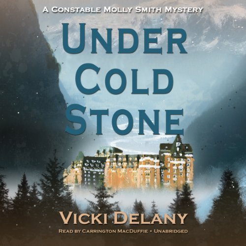 Cover for Vicki Delany · Under Cold Stone  (Constable Molly Smith Mysteries, Book 7) (Lydbok (CD)) [Unabridged edition] (2014)