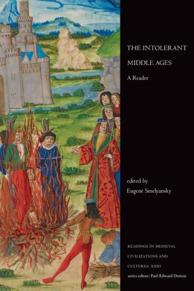 The Intolerant Middle Ages: A Reader - Readings in Medieval Civilizations and Cultures (Paperback Book) (2020)