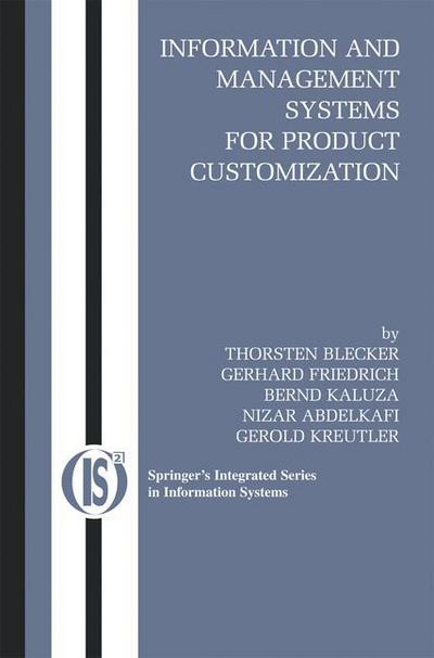 Cover for Thorsten Blecker · Information and Management Systems for Product Customization - Integrated Series in Information Systems (Paperback Book) [2005 edition] (2014)