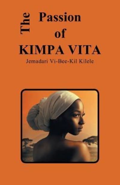 Cover for Jemadari VI-Bee-Kil Kilele · The Passion of Kimpa Vita (Paperback Book) (2019)