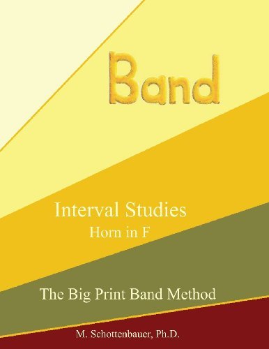 Cover for M. Schottenbauer · Interval Studies:  Horn in F (The Big Print Band Method) (Taschenbuch) [Lrg edition] (2013)