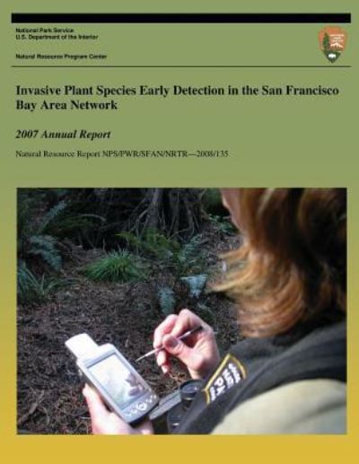 Cover for Andrea Williams · Invasive Plant Species Early Detection in the San Francisco Bay Area Network: 2007 Annual Report (Taschenbuch) (2013)