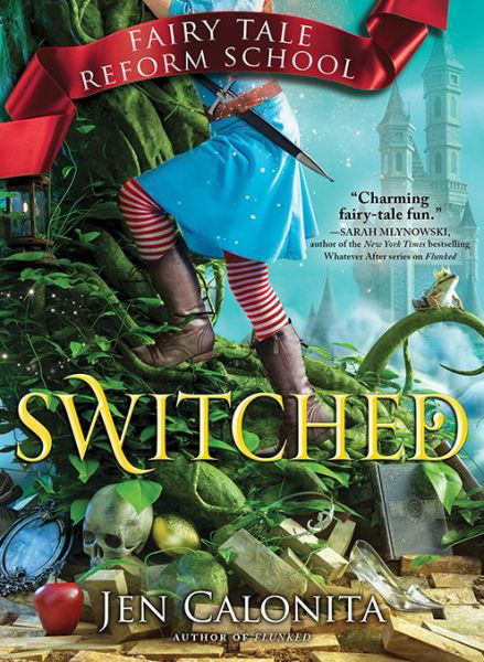 Switched - Fairy Tale Reform School - Jen Calonita - Bøger - Sourcebooks, Inc - 9781492669128 - 5. februar 2019