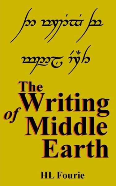 Cover for Hl Fourie · The Writing of Middle Earth: How to write the script of the Holbbits, Dwarves and Elves. (Pocketbok) (2012)