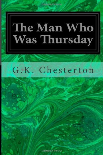 The Man Who Was Thursday: a Nightmare - G.k. Chesterton - Libros - CreateSpace Independent Publishing Platf - 9781496153128 - 5 de marzo de 2014