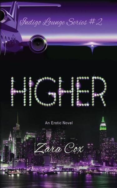 Cover for Zara Cox · Higher (The Indigo Lounge Series #2): the Indigo Lounge Series #2 (Paperback Bog) (2014)