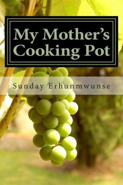 Cover for Sunday Erhunmwunse · My Mother's Cooking Pot (Paperback Book) (2014)