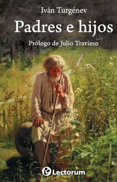 Cover for Ivan Sergeevich Turgenev · Padres E Hijos: Prologo De Julio Travieso (Taschenbuch) (2014)