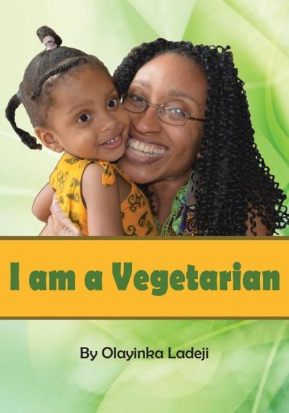 Cover for Olayinka Ladeji · I Am a Vegetarian (Paperback Book) (2015)