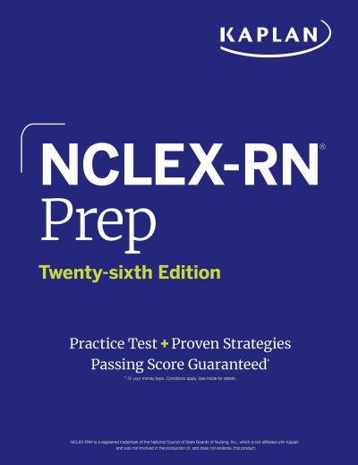 NCLEX-RN Prep, Twenty-sixth Edition: Practice Test + Proven Strategies - Kaplan Test Prep - Kaplan Nursing - Books - Kaplan Publishing - 9781506296128 - February 27, 2025