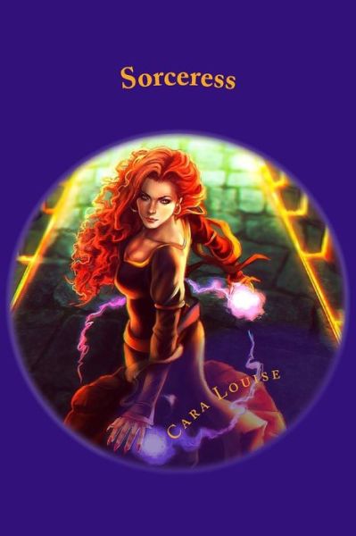 Cover for Cara Louise · Sorceress (Paperback Book) (2015)