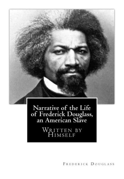 Cover for Frederick Douglass · Narrative of the Life of Frederick Douglass, an American Slave: Written by Himself (Taschenbuch) (2015)