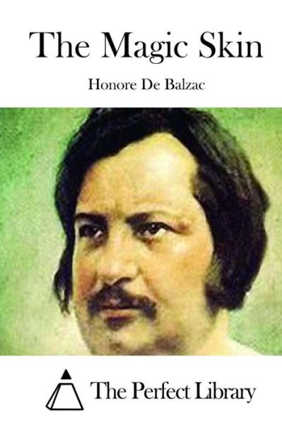 The Magic Skin - Honore De Balzac - Books - Createspace - 9781511526128 - March 30, 2015