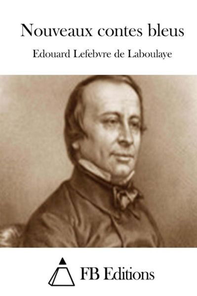 Cover for Edouard Lefebvre De Laboulaye · Nouveaux Contes Bleus (Taschenbuch) (2015)