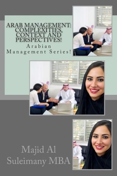 Cover for Majid Al Suleimany Mba · Arab Management: Complexities, Context and Perspectives!: Arabian Management Series! (Taschenbuch) (2015)