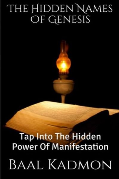 Cover for Baal Kadmon · The Hidden Names of Genesis: Tap into the Hidden Power of Manifestation (Paperback Book) (2015)