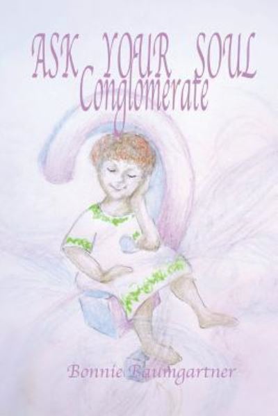 Cover for Bonnie Baumgartner · ASK YOUR SOUL Conglomerate (Paperback Book) (2016)