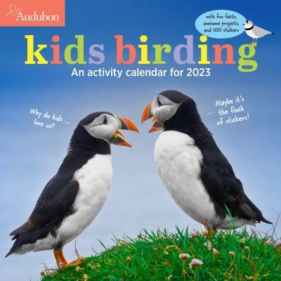 Cover for Workman Publishing · Audubon Kids Birding Wall Calendar 2023: Fun Facts, Awesome Projects, and 100 Stickers (Calendar) (2022)
