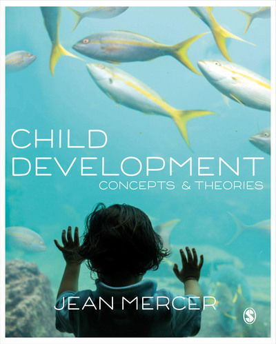 Child Development: Concepts and Theories - Mercer, Jean A. (Stockton University, USA) - Books - Sage Publications Ltd - 9781526421128 - April 23, 2018