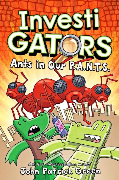 Cover for John Patrick Green · InvestiGators: Ants in Our P.A.N.T.S.: A Laugh-Out-Loud Comic Book Adventure! - InvestiGators! (Pocketbok) (2022)