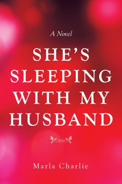 Cover for Marla Charlie · She's Sleeping with My Husband (Paperback Book) (2018)