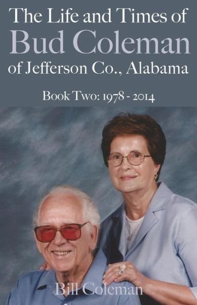 Cover for Bill Coleman · The Life and Times of Bud Coleman of Jefferson County, Alabama (Paperback Bog) (2016)