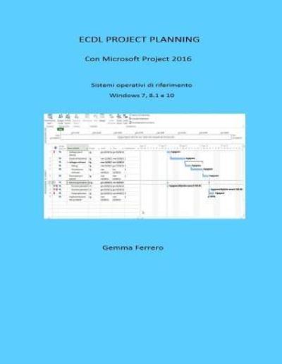 Ecdl Project Planning - Gemma Ferrero - Książki - Createspace Independent Publishing Platf - 9781533322128 - 17 maja 2016