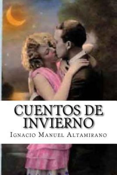 Cover for Ignacio Manuel Altamirano · Cuentos de invierno (Taschenbuch) (2016)