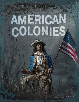 Cover for Virginia Loh-Hagan · American Colonies (Hardcover Book) (2020)