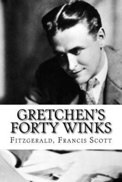 Cover for Fitzgerald Francis Scott · Gretchen's Forty Winks (Paperback Book) (2016)