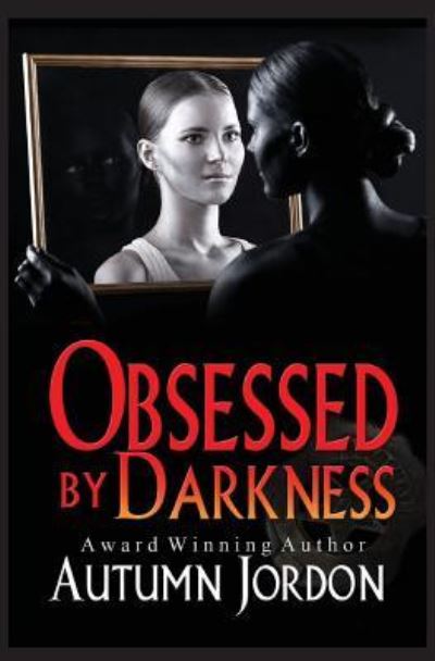 Cover for Autumn Jordon · Obsessed By Darkness (Paperback Book) (2016)