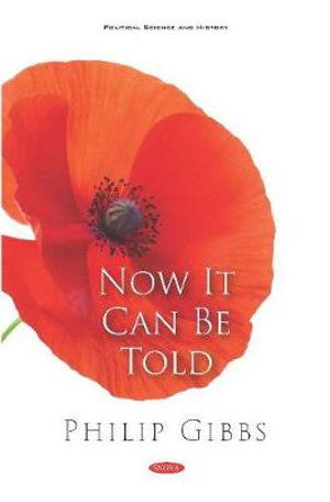 Cover for Philip Gibbs · Now It Can Be Told (Hardcover Book) (2019)