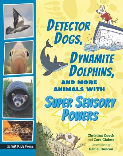Cover for Cara Giaimo · Detector Dogs, Dynamite Dolphins, and More Animals with Super Sensory Powers (N/A) (2022)