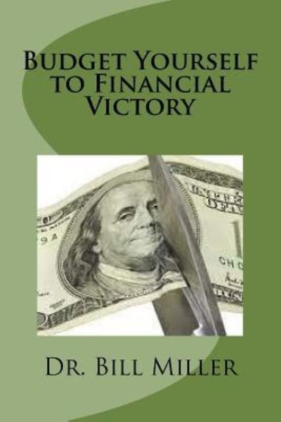 Cover for Dr Bill Miller · Budget Yourself to Financial Victory (Paperback Book) (2016)