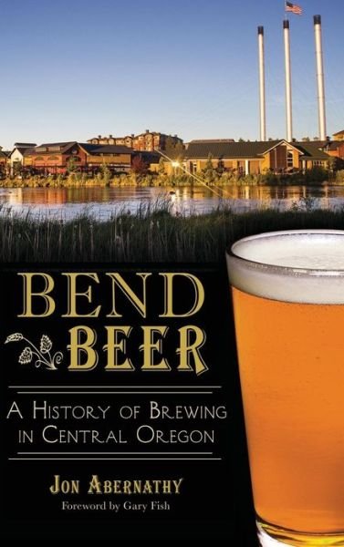 Cover for Jon Abernathy · Bend Beer (Hardcover bog) (2014)
