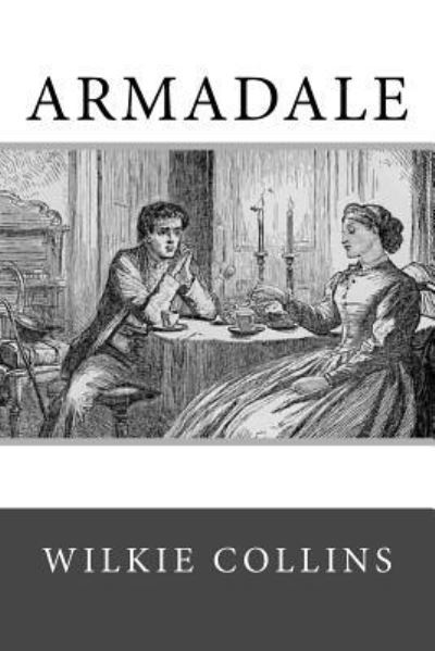 Armadale - Wilkie Collins - Books - Createspace Independent Publishing Platf - 9781540629128 - November 25, 2016