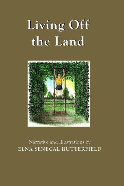 Cover for Elna Senecal Butterfield · Living Off the Land (Paperback Book) (2016)