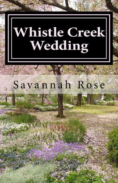 Cover for Savannah Rose · Whistle Creek Wedding (Paperback Book) (2017)