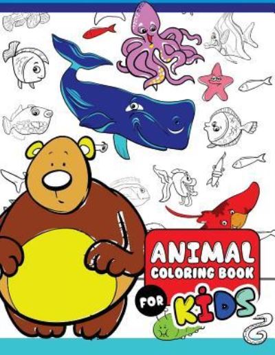 Cover for Animal Coloring Books for Kids 4-8 · Animal Coloring Books for Kids (Paperback Book) (2017)