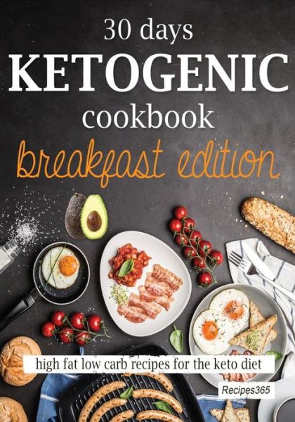 Cover for Recipes365 Cookbooks · 30 Days Ketogenic Cookbook (Paperback Book) (2017)