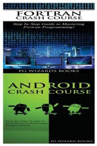 Cover for Pg Wizard Books · FORTRAN Crash Course + Android Crash Course (Pocketbok) (2017)