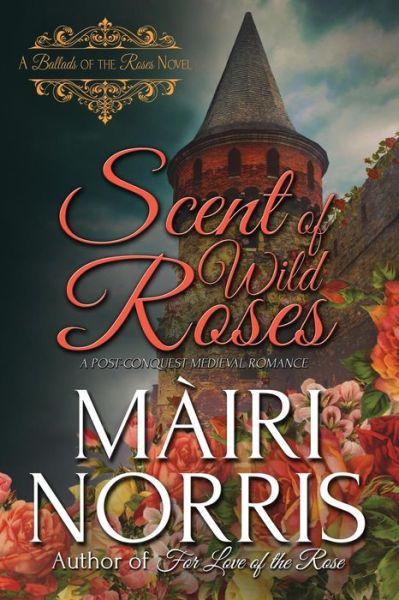 Cover for Mairi Norris · Scent of Wild Roses (Paperback Book) (2017)