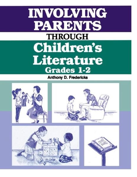 Cover for Anthony D. Fredericks · Involving Parents Through Children's Literature: Grades 1-2 - Through Children's Literature (Paperback Bog) (1992)