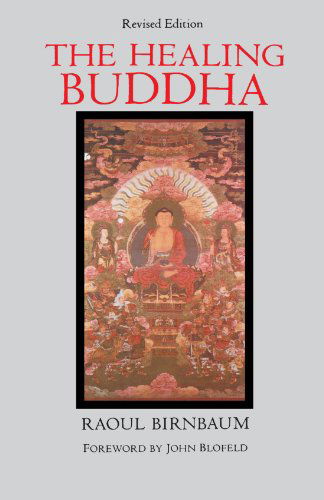 Cover for Raoul Birnbaum · The Healing Buddha: Revised Edition (Paperback Book) (2003)