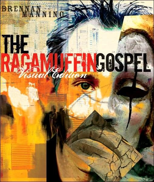 Cover for Brennan Manning · The Ragamuffin Gospel (Visual Edition): God's Grace, too Graphic for Words (Paperback Book) (2005)