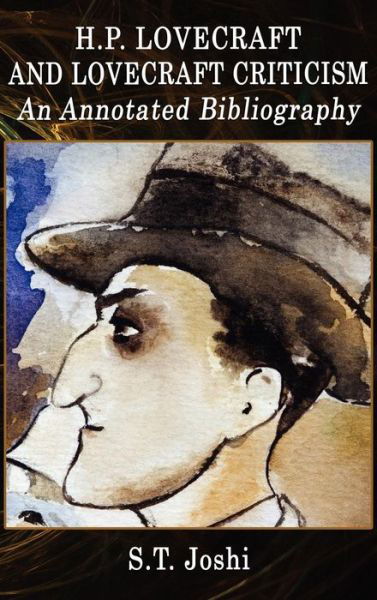 H. P. Lovecraft and Lovecraft Criticism: an Annotated Bibliography. - S. T. Joshi - Książki - Borgo Press - 9781592240128 - 1 lipca 2002