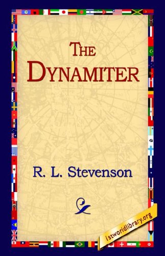 The Dynamiter - R. L. Stevenson - Kirjat - 1st World Library - Literary Society - 9781595405128 - keskiviikko 1. syyskuuta 2004